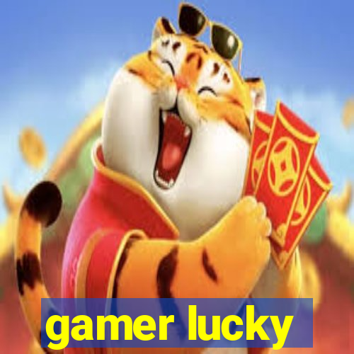 gamer lucky